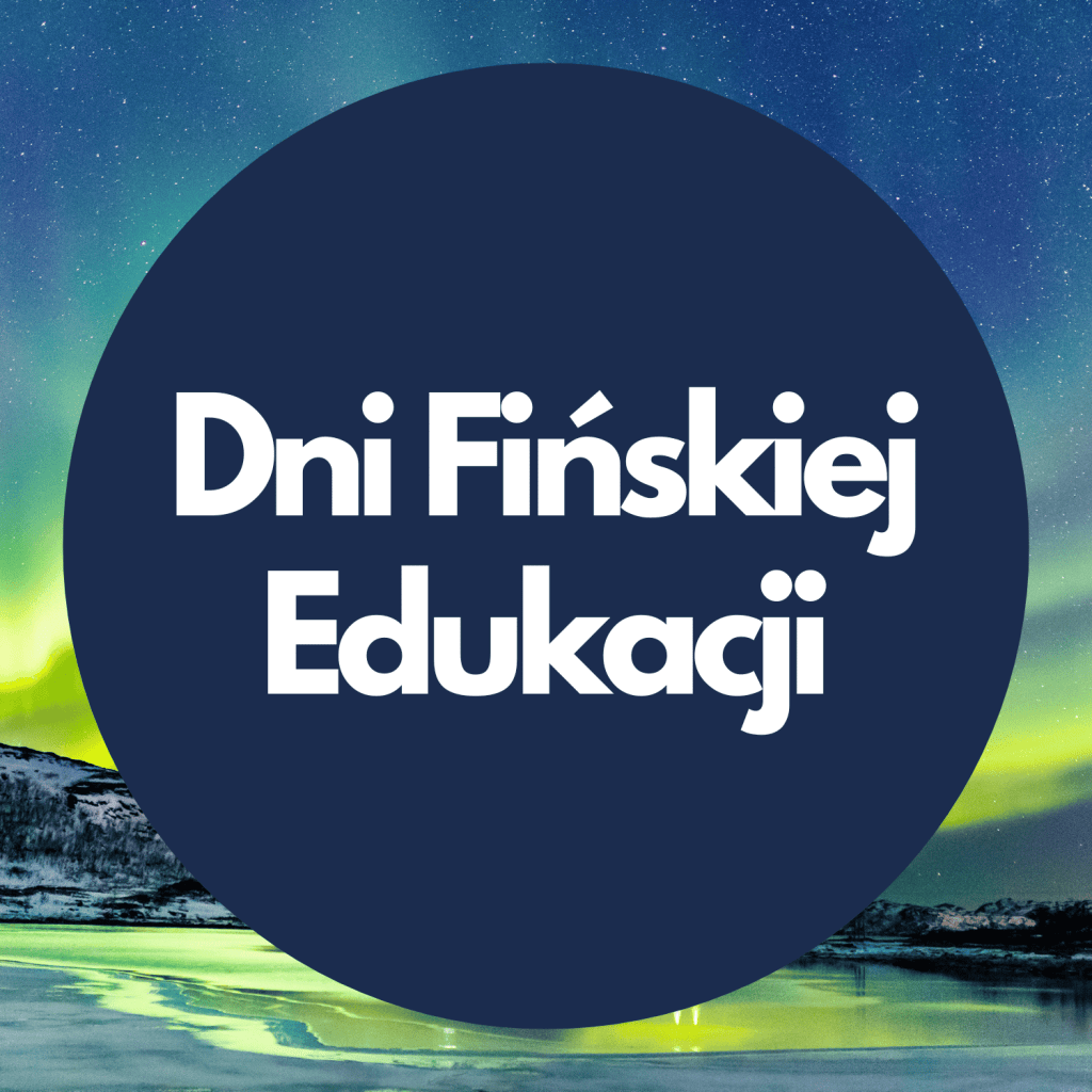 Dni Fińskiej Edukacji 2024.&nbsp;Dziękujemy!